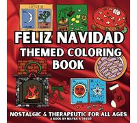 Feliz Navidad Themed Coloring Book: Nostalgic & Therapeutic For All Ages (Whimsical Seasons: A Holiday Coloring Adventure)