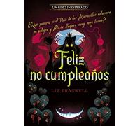 Feliz no cumpleaños. Un giro inesperado: Narrativa (Disney. Narrativa juvenil)