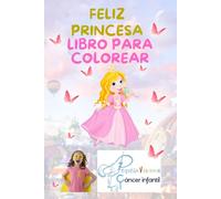 Feliz Princesa - Libro para colorear: Fundación Pequeño Valiente