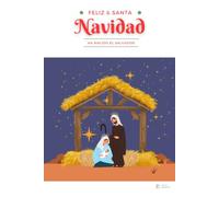 Feliz & Santa Navidad: Ha Nacido el Salvador: Novena de Navidad, villancicos, oraciones para la cena y Año Nuevo
