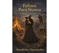 Felizes Para Nunca - Coletânea (Livros 1-3): Releituras adultas de contos de fadas (Português do Brasil)