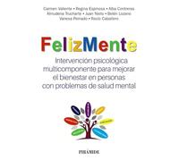 FelizMente. Intervención psicológica multicomponente para mejorar el bienestar en personas con problemas de salud mental (Manuales prácticos)