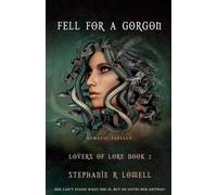 Fell For A Gorgon: 2 (Lovers of Lore)