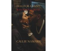 Fell for a Saint, Ran Wit a Devil: A Gritty Urban Fiction Drama of Love, Betrayal & Hood Loyalty