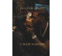 Fell for a Saint, Ran Wit a Devil: A Gritty Urban Fiction Drama of Love, Betrayal & Hood Loyalty