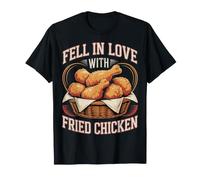 Fell In Love with Fried Chicken Antojos Comodidad - Camiseta