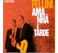 Fellini - Amanha E Tarde