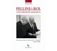 Fellini & Rol. Una realtà magica
