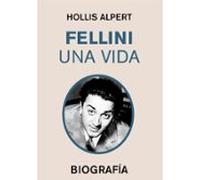 FELLINI. UNA VIDA: Biografía [Tapa blanda] Alpert, Hollis
