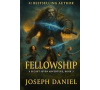 Fellowship: A Secret Seven Adventure, Book 3 (The Secret Seven Adventures)