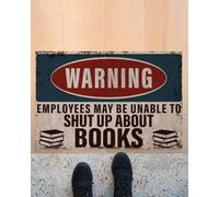 Felpudo Entrada casa Advertencia: Los empleados podrían no Dejar de Hablar de Libros (Felpudo).