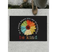 Felpudo Entrada casa En un Mundo Donde Puedes ser lo Que Quieras, sé Amable.