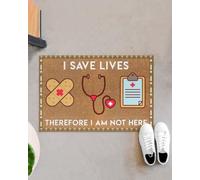 Felpudo Entrada casa Felpudo Enfermera, Salvo Vidas, por lo Tanto no Estoy aquí - Regalo para Enfermera