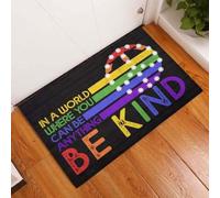 Felpudo Entrada casa LGBT - En un Mundo Donde Puedes ser lo Que Quieras, sé Amable.