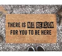 Felpudo Entrada casa No Hay razón para Que estés aquí. Felpudo Gracioso con Frase.