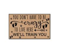 Felpudo Entrada casa No Tienes Que Estar Loco para Vivir aquí (Fieltro Gracioso)