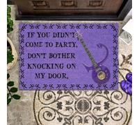 Felpudo Entrada casa Si no viniste a la Fiesta, no te molestes en Tocar a mi Puerta (Felpudo).