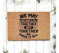 Felpudos Puede Que No Lo Tengamos Todo Junto, Pero Juntos Lo Tenemos Todo Alfombra De Entrada Absorbentes Felpudo Interior Suaves Felpudo para Oficina Jardín Portón 40X60 Cm