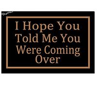 Felpudos Welcome I Hope You Told Me You were Coming Over Alfombras Baño Suaves Alfombra De Entrada Absorbentes Felpudo para Jardín Portón Cocina 40X60 CM