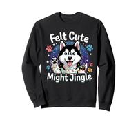 Felt Cute Might Jingle Navideño para Perros Husky Sudadera