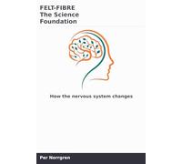FELT - FIBRE The Science Foundation: How the nervous system changes