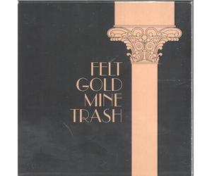 Felt - Gold Mine Trash