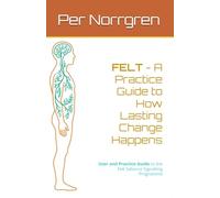FELT - How Lasting Change Happens: A Practice Guide to the Felt Salience Signalling Programme