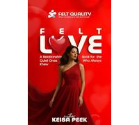 Felt Love: A Relationship Book for the Quiet Ones Who Always Knew (Permission to Heal: The Felt & Free Series)