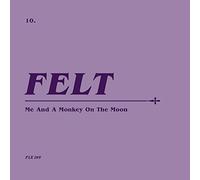 Felt - Me And A Monkey On The Moon