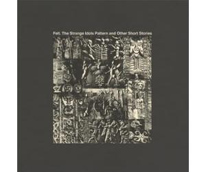 Felt - The Strange Idols Pattern And Other Short Stories (Deluxe Remastered Gatefold Sleeve Edition) [Vinilo]