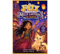 FÉLY ET LA LÉGENDE DES MILLE LANTERNES DE JAIPUR (LES CRONIQUES CELESTES)