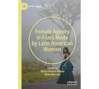 Female Agency in Films Made by Latin American Women (Global Cinema)