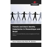 Female and black identity trajectories in Mozambique and Brazil: Based on the novels 'Niketche, a story of polygamy' and 'Ponciá Vicêncio'