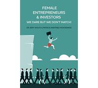 Female Entrepreneurs & Investors, we dare but we don’t match!