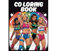 Female Fighters of the Ring: Coloring Book for Fans: Color Powerful Women Wrestlers in Epic Matches and Poses