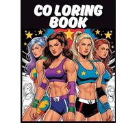 Female Fighters of the Ring: Coloring Book for Fans: Color Powerful Women Wrestlers in Epic Matches and Poses