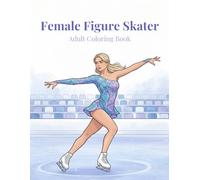 Female Figure Skater: Elegant Black & White Line Art Figure Skating Designs for Relaxation and Stress Relief