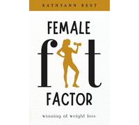 Female Fit Factor: Winning At Weight Loss