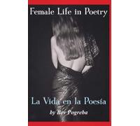 Female Life in Poetry: Poems in Spanish & English (Bilingual)