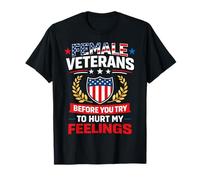 Female Veterans Before You Try to Hurt My Feelings Camiseta