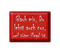 Femer Cartel de chapa con texto en alemán "Glaub mir, Du lebst auch nur, weil Deko Schild