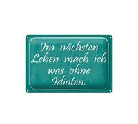 Femer Cartel de chapa con texto en alemán "Im nächsten Leben mach ich was ohne Idioten
