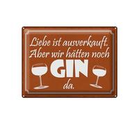 Femer Cartel de chapa con texto en alemán "Liebe ausverkauft, aber hätten noch GIN da Schild