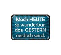Femer Cartel de chapa con texto en alemán "Mach HEUTE" 12 x 18 cm tan maravilloso que ayer será envidioso