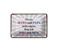 Femer Cartel de chapa con texto en alemán "Wenn Mama und Papa nein sagen, frag ich Oma und Opa
