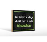 Femer Cartel de madera con texto en alemán "auf einfache Wege schickt man nur die Schwachwachen"
