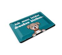 Femer Postal de chapa de perro 14 x 10 cm con texto en alemán "Ich muss leider draußen bleiben draußen bleiben Deko Schild
