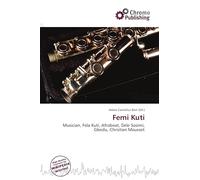 Femi Kuti: Musician, Fela Kuti, Afrobeat, Dele Sosimi, Gbedu, Christian Mousset