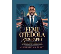femi otedola biography: From Local Roots to Global Heights: The Evolution of an Economic Pioneer