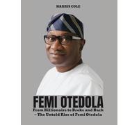 FEMI OTEDOLA: From Billionaire to Broke and Back - The Untold Rise of Femi Otedola